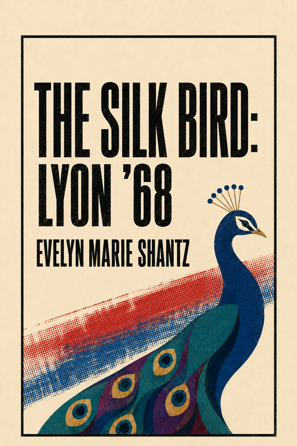 The Silk Bird: Lyon '68 digital cover